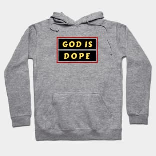 God Is Dope | Christian Saying Hoodie